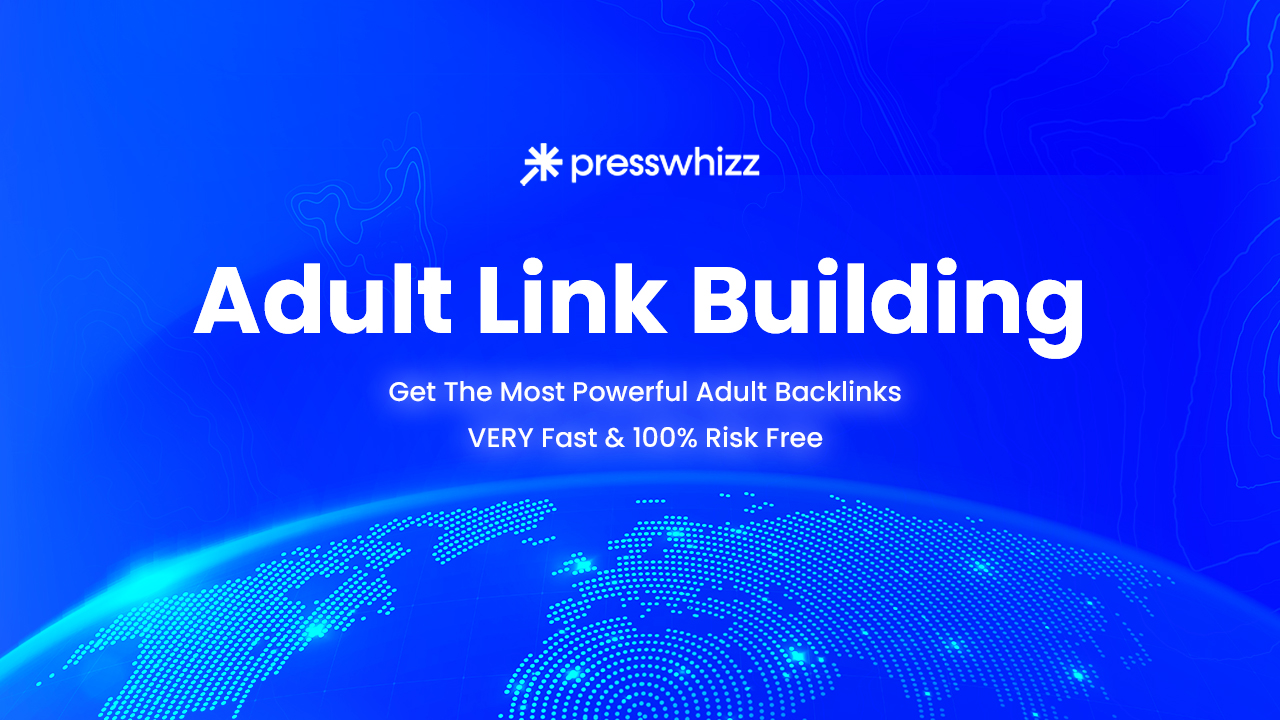 The Best Adult Link Building Service in SEO - PressWhizz