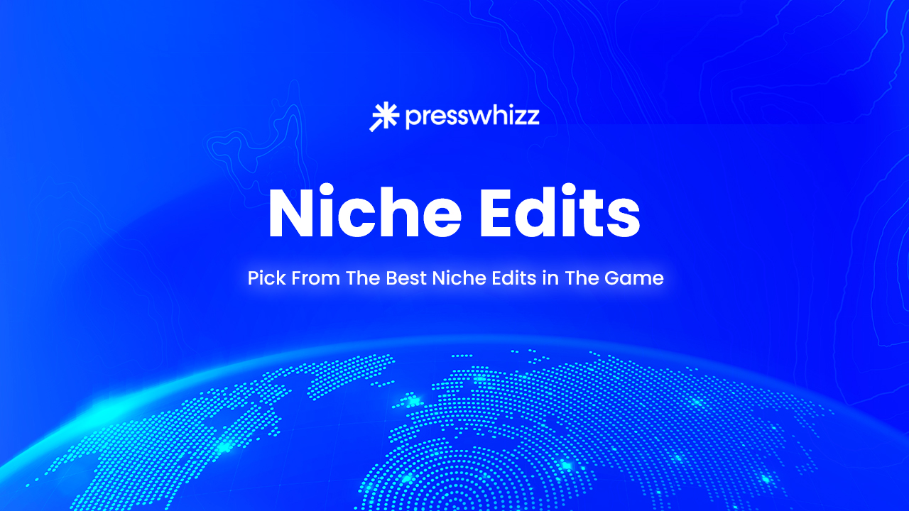 Buy Niche Edits - The Best Curated Link Insertions - PressWhizz