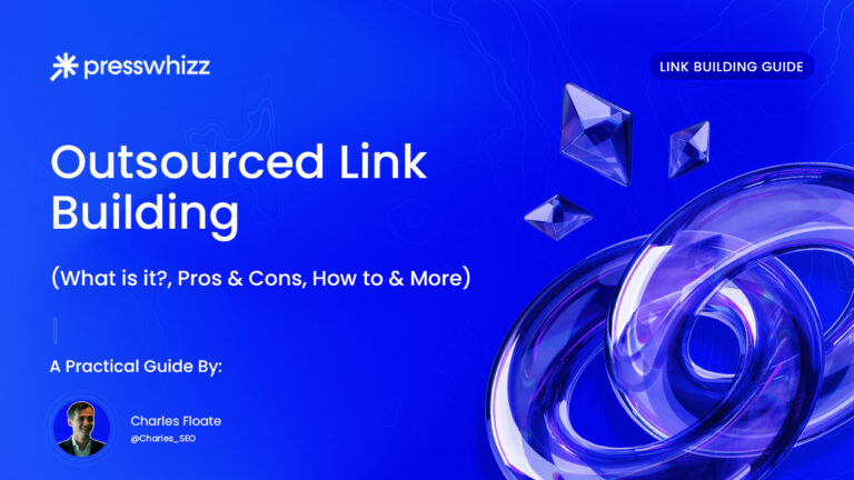 Outsourced Link Building (What is it?, Pros & Cons, How to & More)