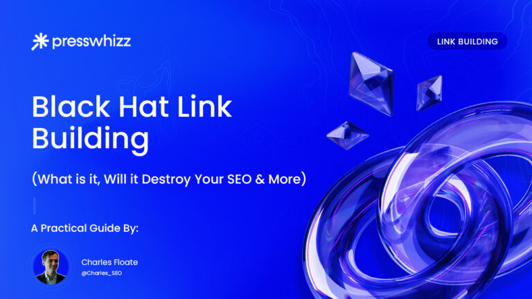 Black Hat Link Building (What is it, Will it Destroy Your SEO & More)